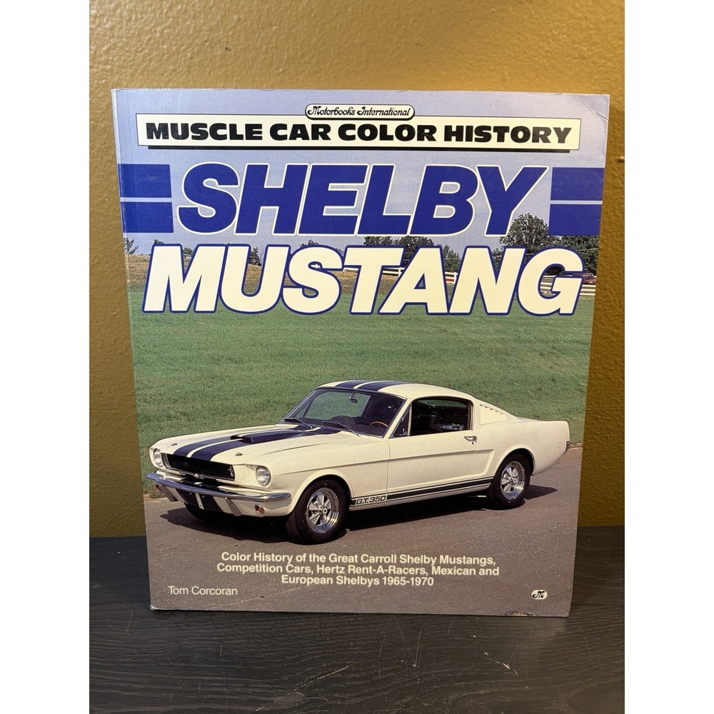 Shelby Mustang Muscle Car Color History Tom Corcoran Softcover 1992